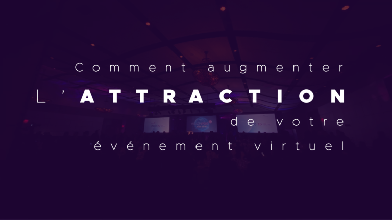 Read more about the article Comment augmenter l’attraction de votre événement virtuel
